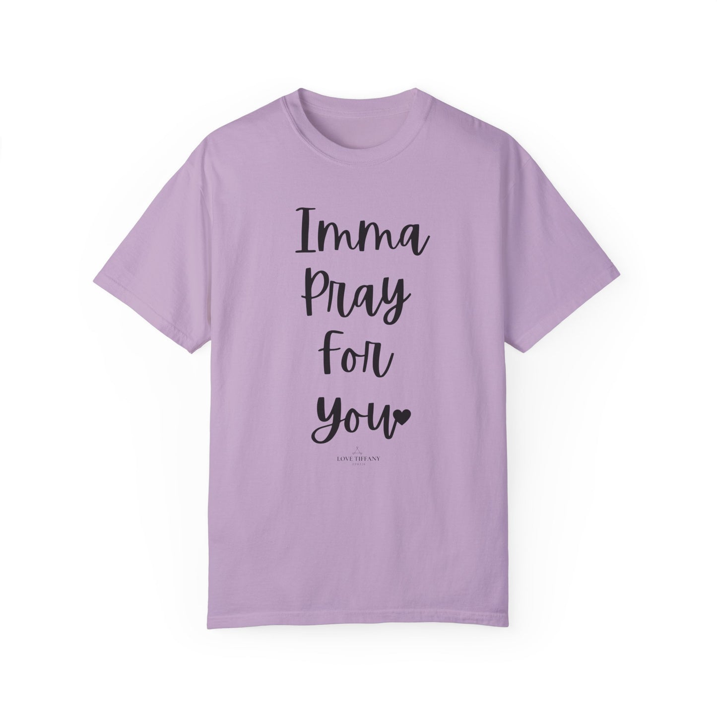 "Imma Pray For You" Ladies Comfort Colors T-Shirt | Jesus Collection by Love Tiffany