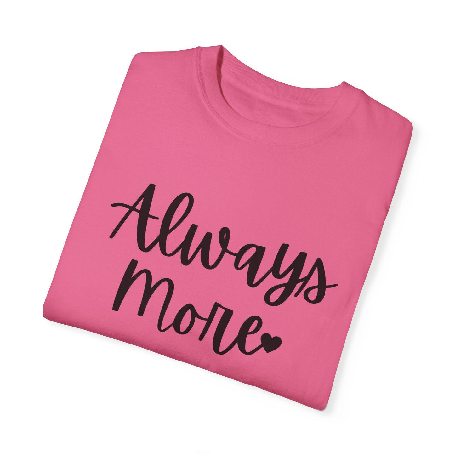"Always More" Ladies Comfort Colors T-Shirt | Jesus Collection by Love Tiffany