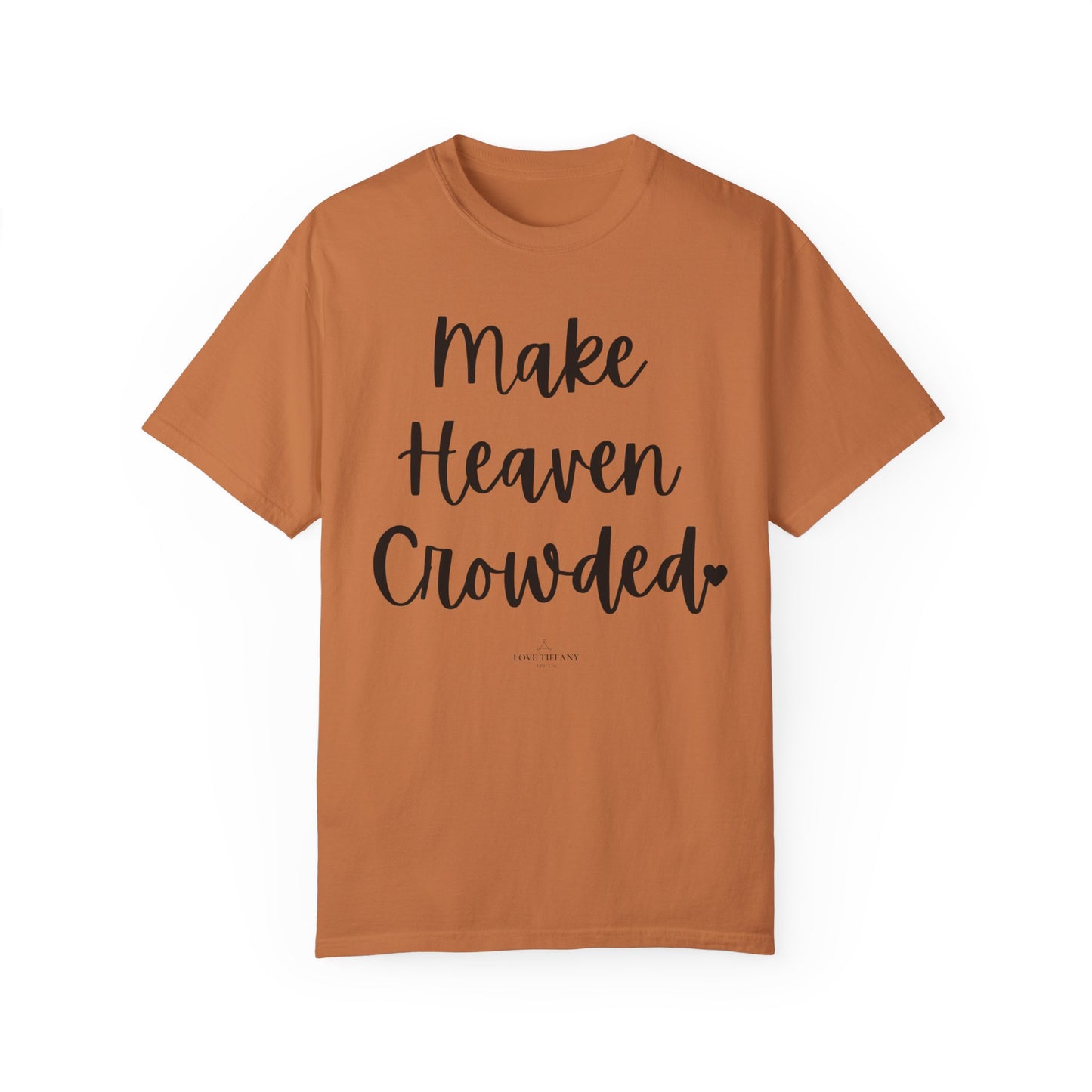 "Make Heaven Crowded" Ladies Comfort Colors T-Shirt | Jesus Collection by Love Tiffany