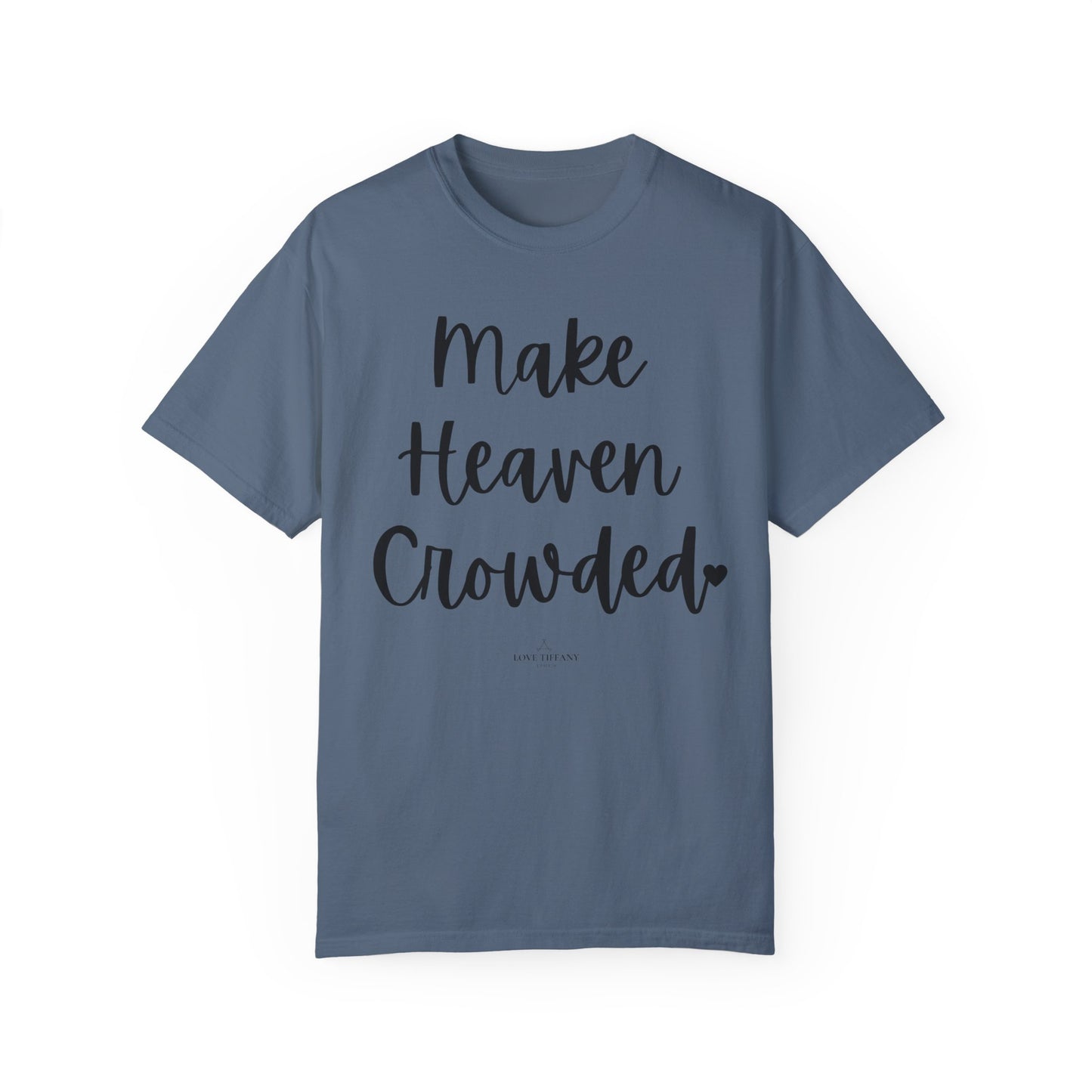 "Make Heaven Crowded" Ladies Comfort Colors T-Shirt | Jesus Collection by Love Tiffany