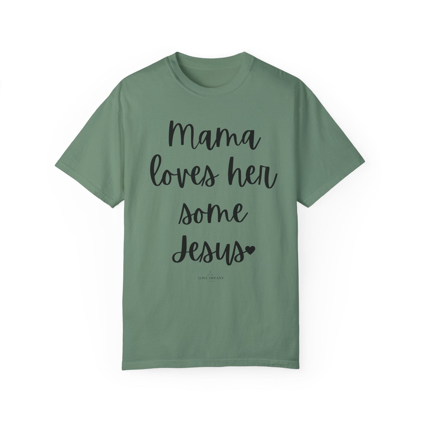"Mama Loves Her Some Jesus" Ladies Comfort Colors T-Shirt | Jesus Collection by Love Tiffany