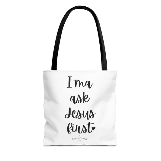 "I'ma Ask Jesus First" Tote Bag | Jesus Collection by Love Tiffany