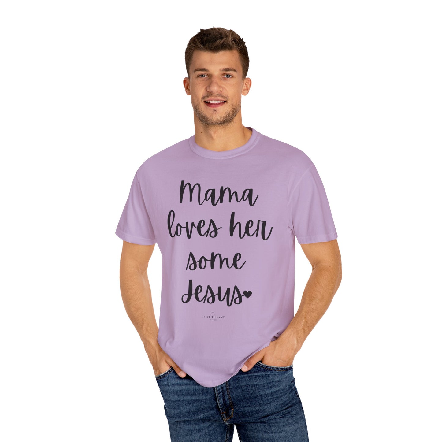 "Mama Loves Her Some Jesus" Ladies Comfort Colors T-Shirt | Jesus Collection by Love Tiffany