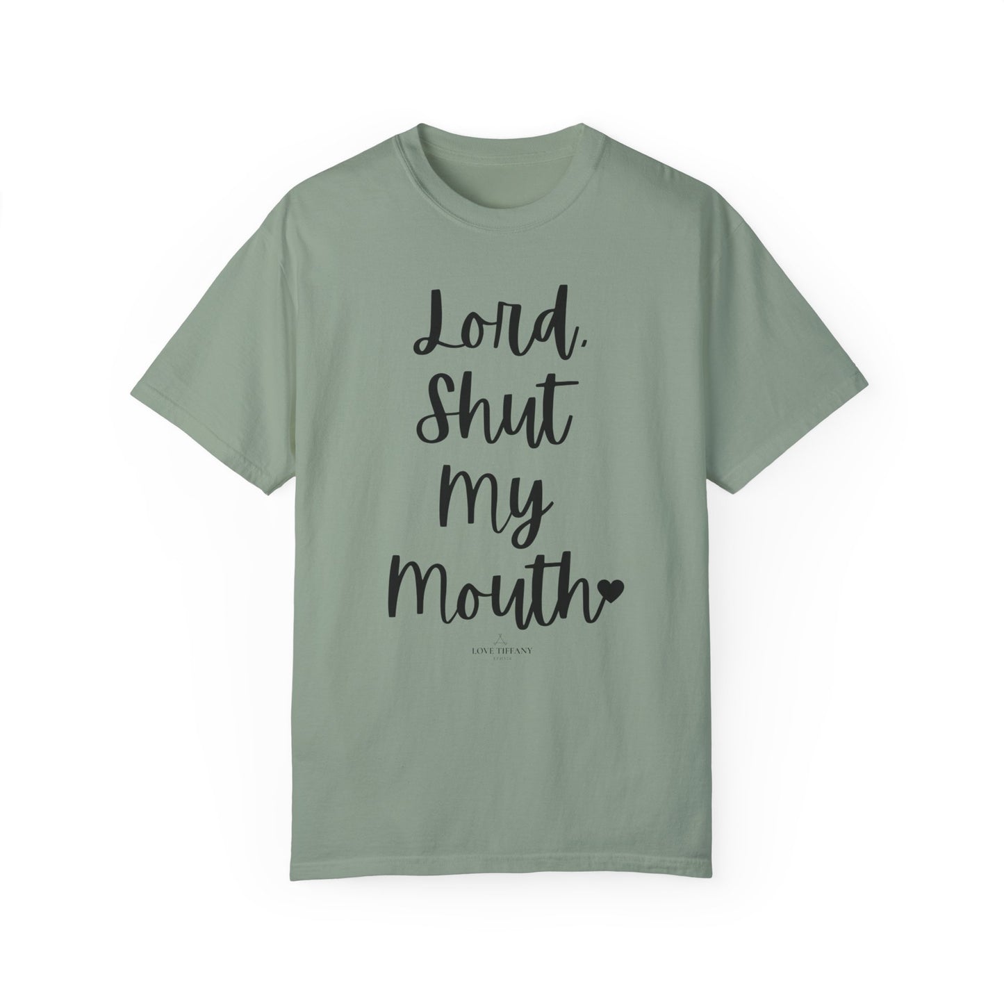 "Lord Shut My Mouth" Ladies Comfort Colors T-Shirt | Jesus Collection by Love Tiffany