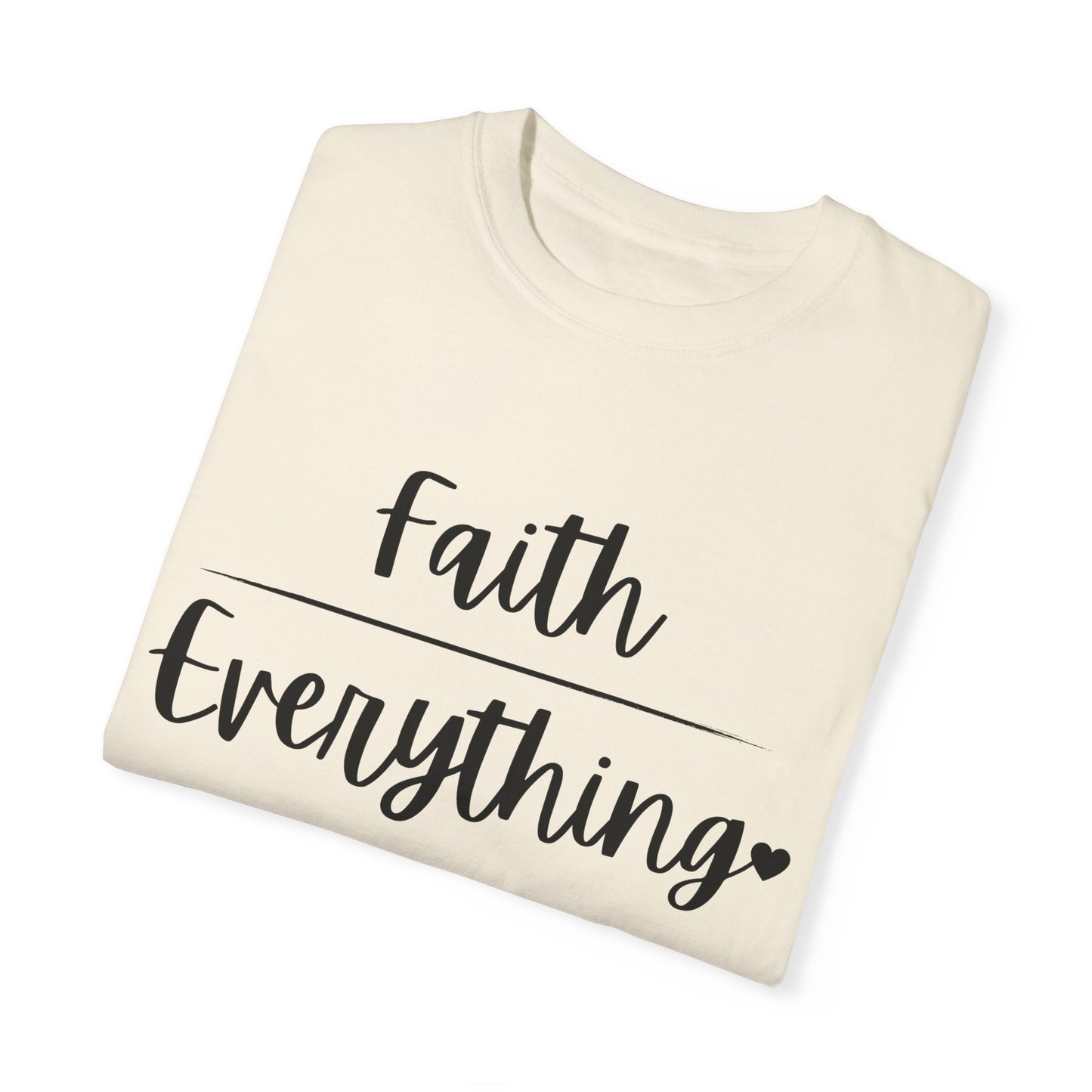"Faith (Over) Everything" Ladies Comfort Colors T-Shirt | Jesus Collection by Love Tiffany