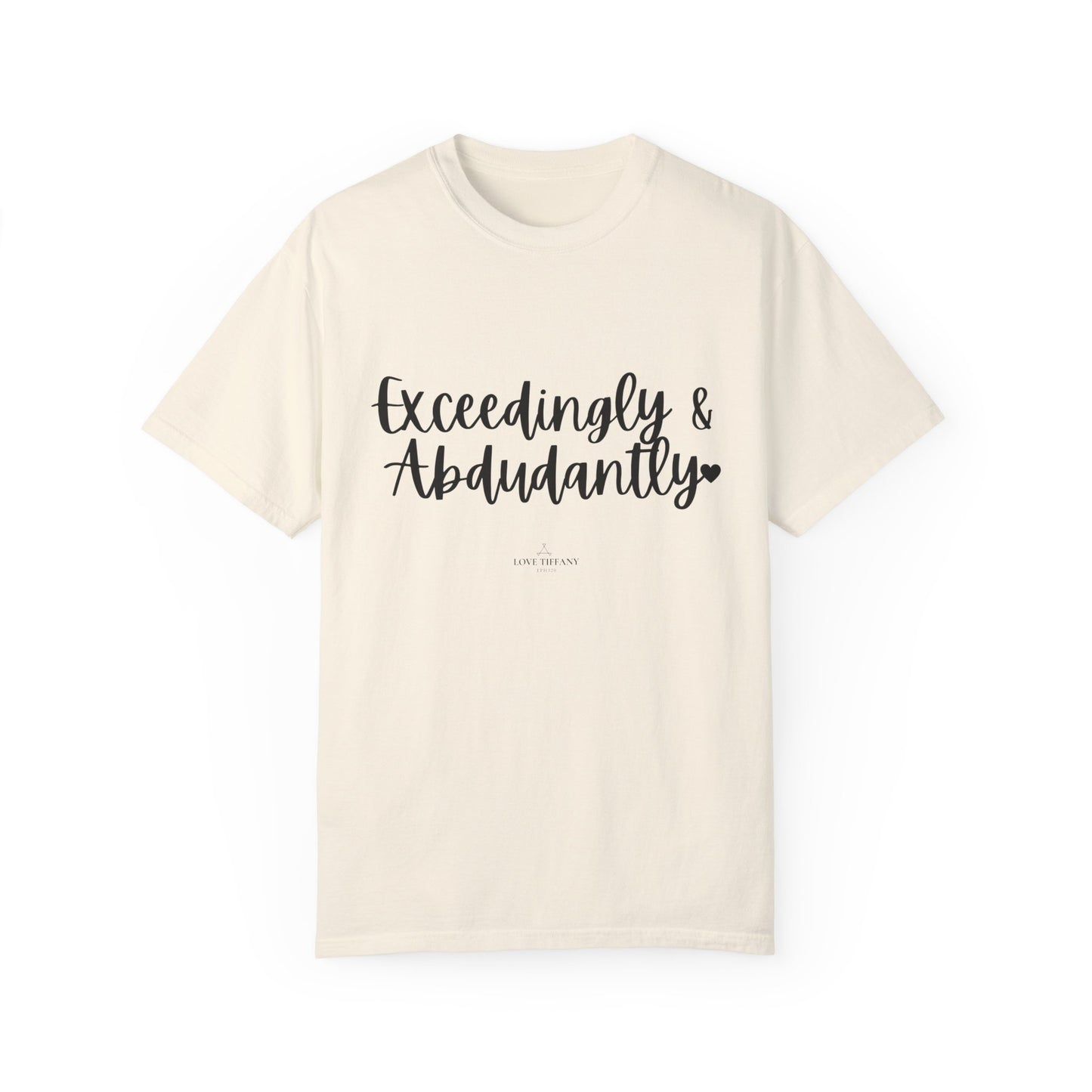 "Exceedingly & Abundantly" Ladies Comfort Colors T-Shirt | Jesus Collection by Love Tiffany