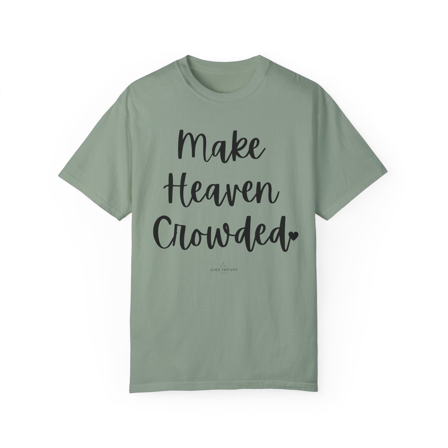 "Make Heaven Crowded" Ladies Comfort Colors T-Shirt | Jesus Collection by Love Tiffany
