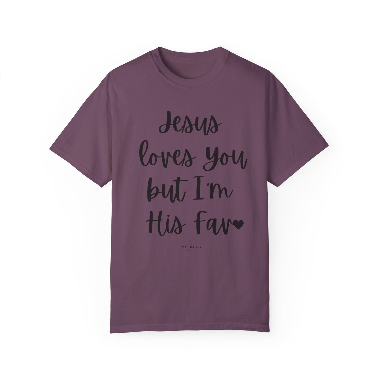 "Jesus Loves You But I'm His Fav" Ladies Comfort Colors T-Shirt | Jesus Collection by Love Tiffany