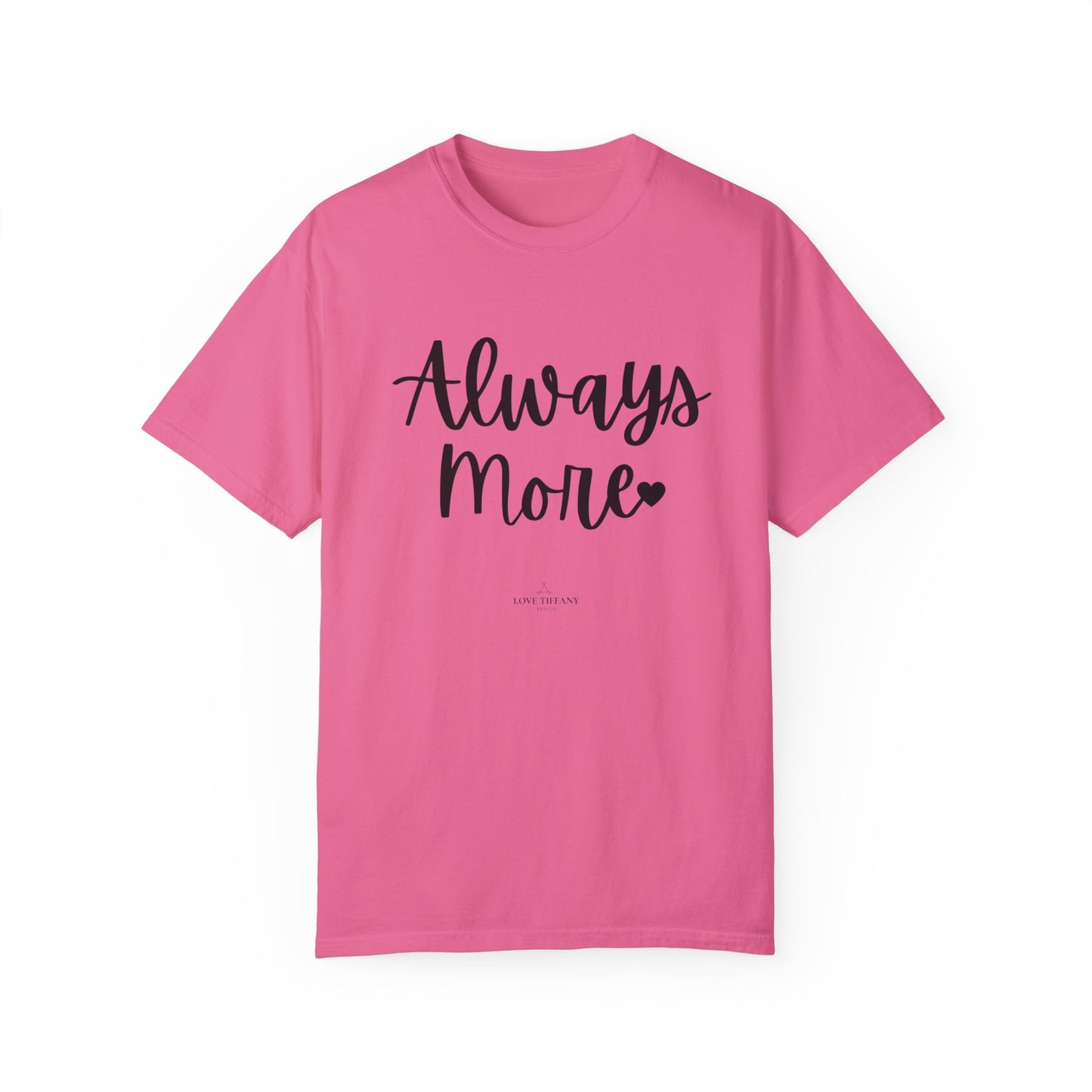 "Always More" Ladies Comfort Colors T-Shirt | Jesus Collection by Love Tiffany