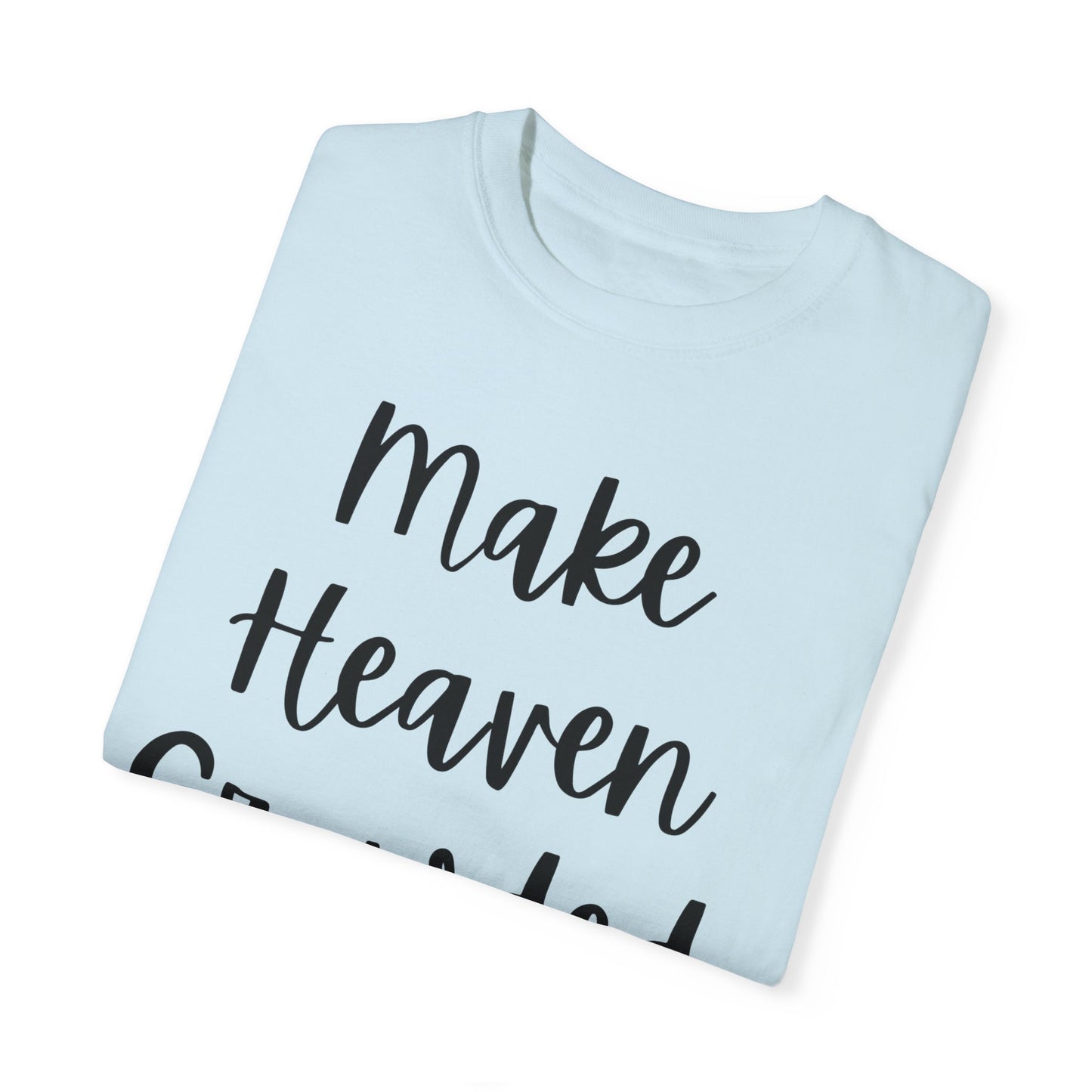 "Make Heaven Crowded" Ladies Comfort Colors T-Shirt | Jesus Collection by Love Tiffany