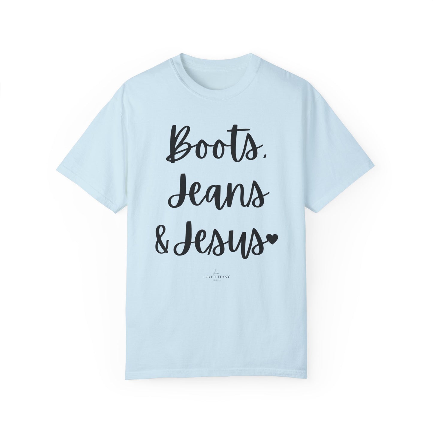 "Boots, Jeans & Jesus" Ladies Comfort Colors T-Shirt | Jesus Collection by Love Tiffany