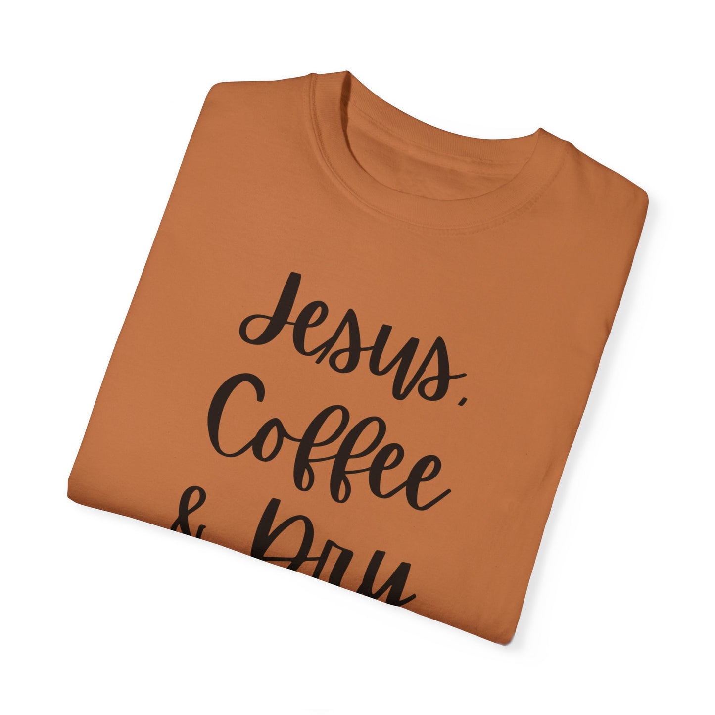 "Jesus Coffee & Dry Shampoo" Ladies Comfort Colors T-Shirt | Jesus Collection by Love Tiffany