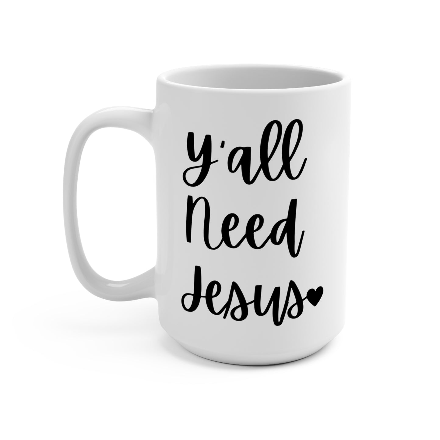 "Y'all Need Jesus" White Gloss Ceramic Mug 15oz | Jesus Collection by Love Tiffany