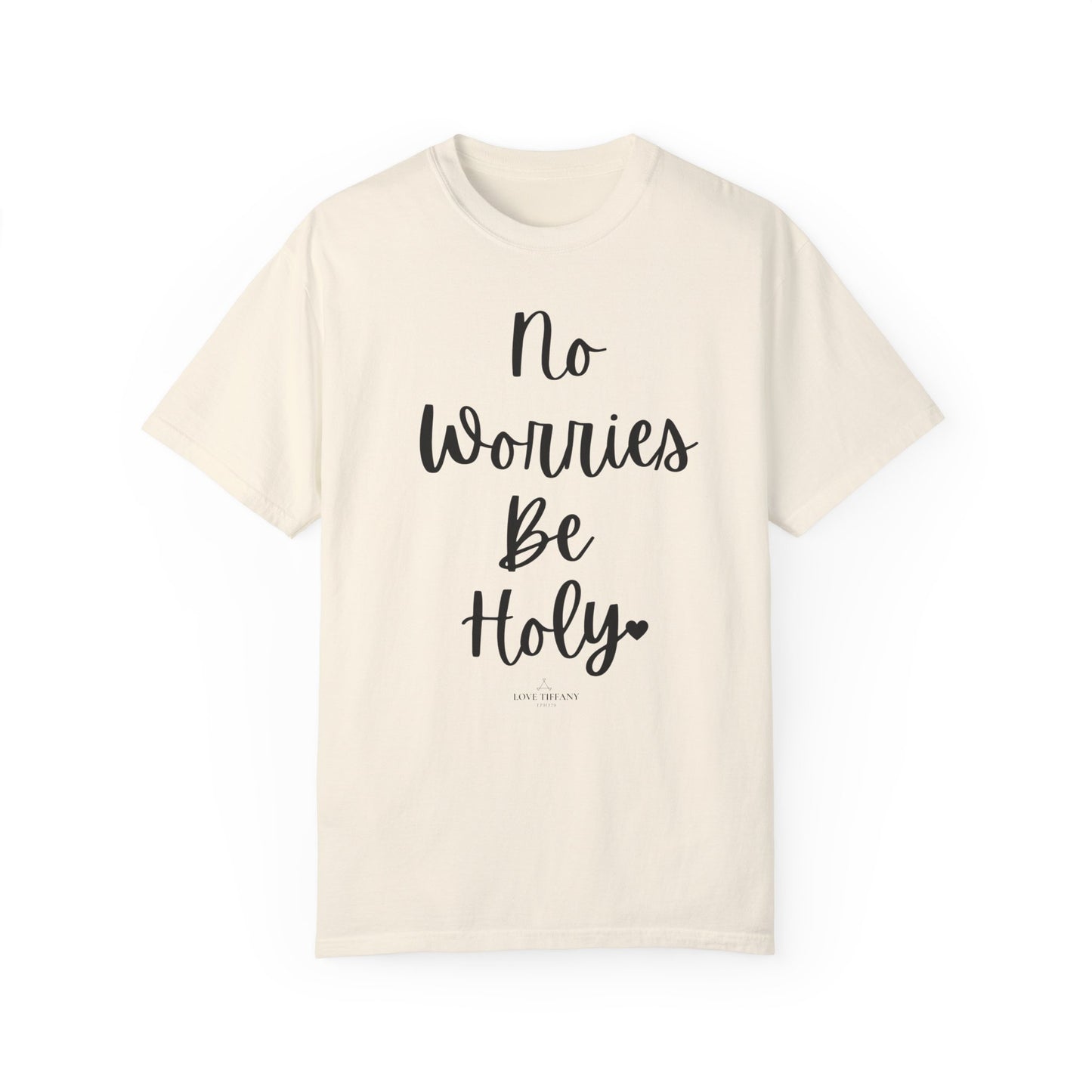"No Worries By Holy" Ladies Comfort Colors T-Shirt | Jesus Collection by Love Tiffany