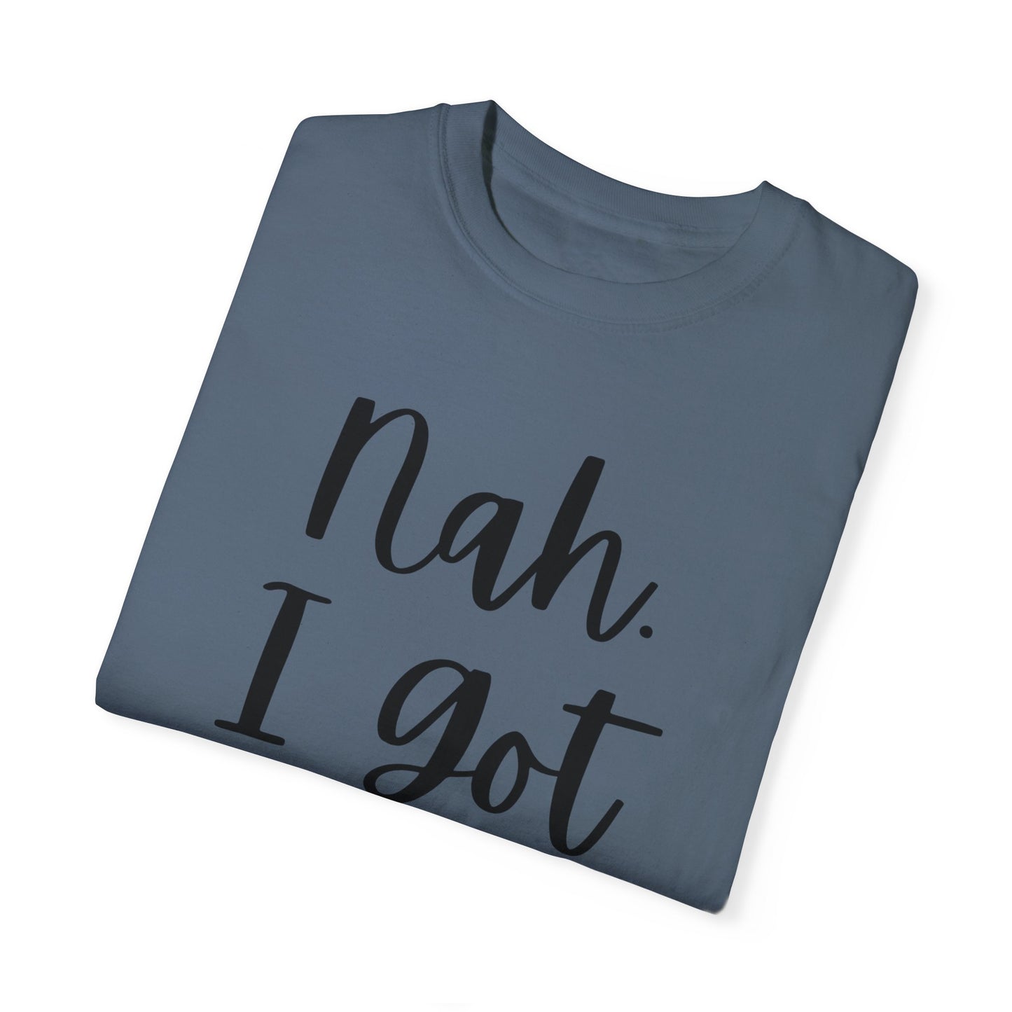 "Nah. I Got Jesus" Ladies Comfort Colors T-Shirt | Jesus Collection by Love Tiffany