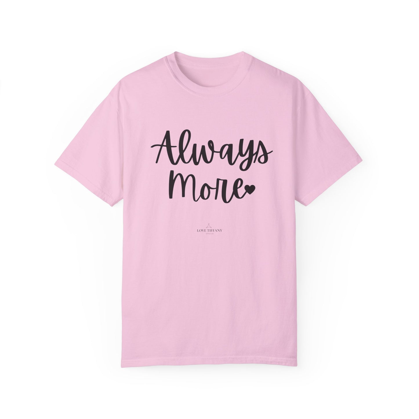 "Always More" Ladies Comfort Colors T-Shirt | Jesus Collection by Love Tiffany
