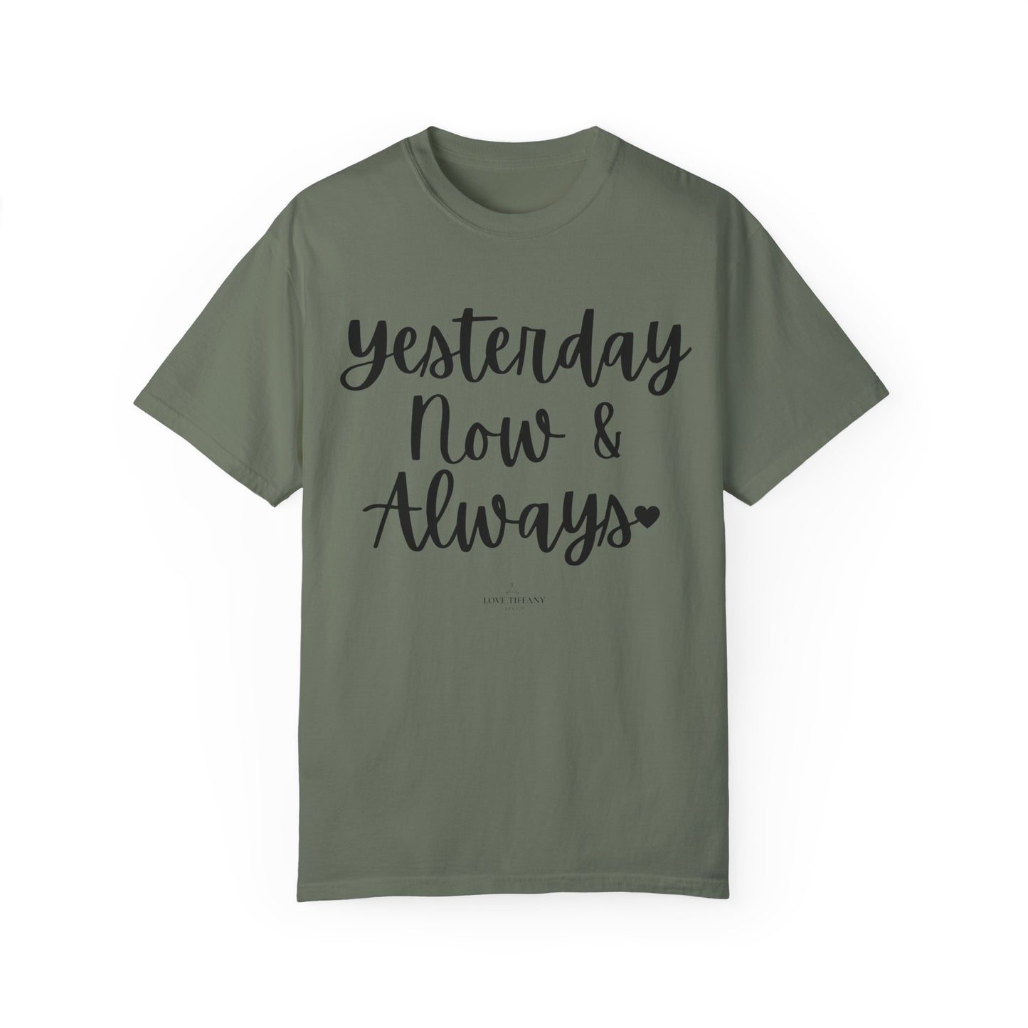 "Yesterday Now & Always" Ladies Comfort Colors T-Shirt | Jesus Collection by Love Tiffany