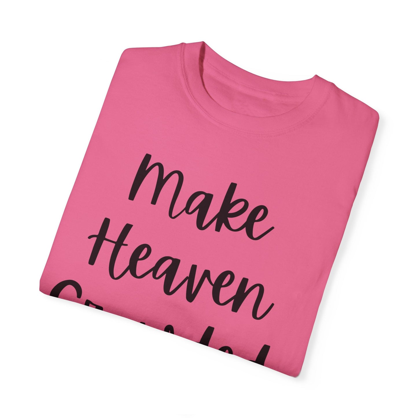 "Make Heaven Crowded" Ladies Comfort Colors T-Shirt | Jesus Collection by Love Tiffany