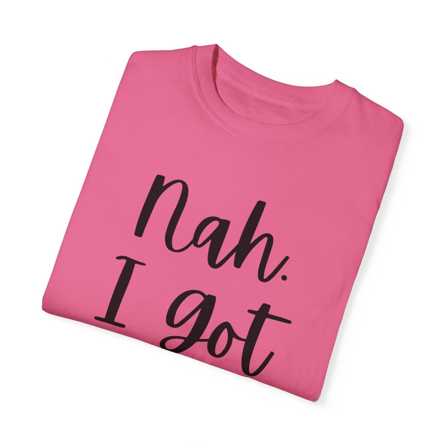 "Nah. I Got Jesus" Ladies Comfort Colors T-Shirt | Jesus Collection by Love Tiffany