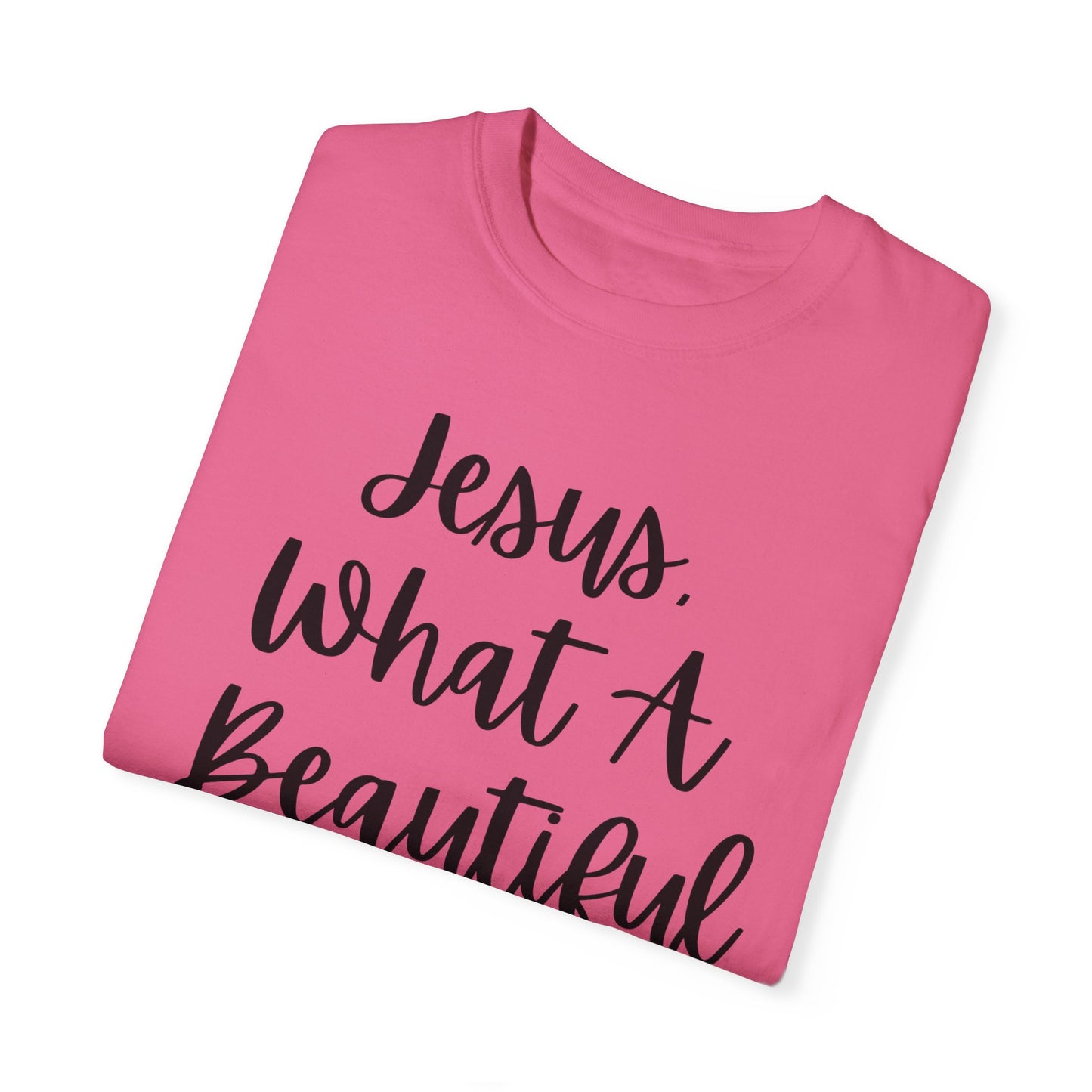 "Jesus What A Beautiful Name" Ladies Comfort Colors T-Shirt | Jesus Collection by Love Tiffany