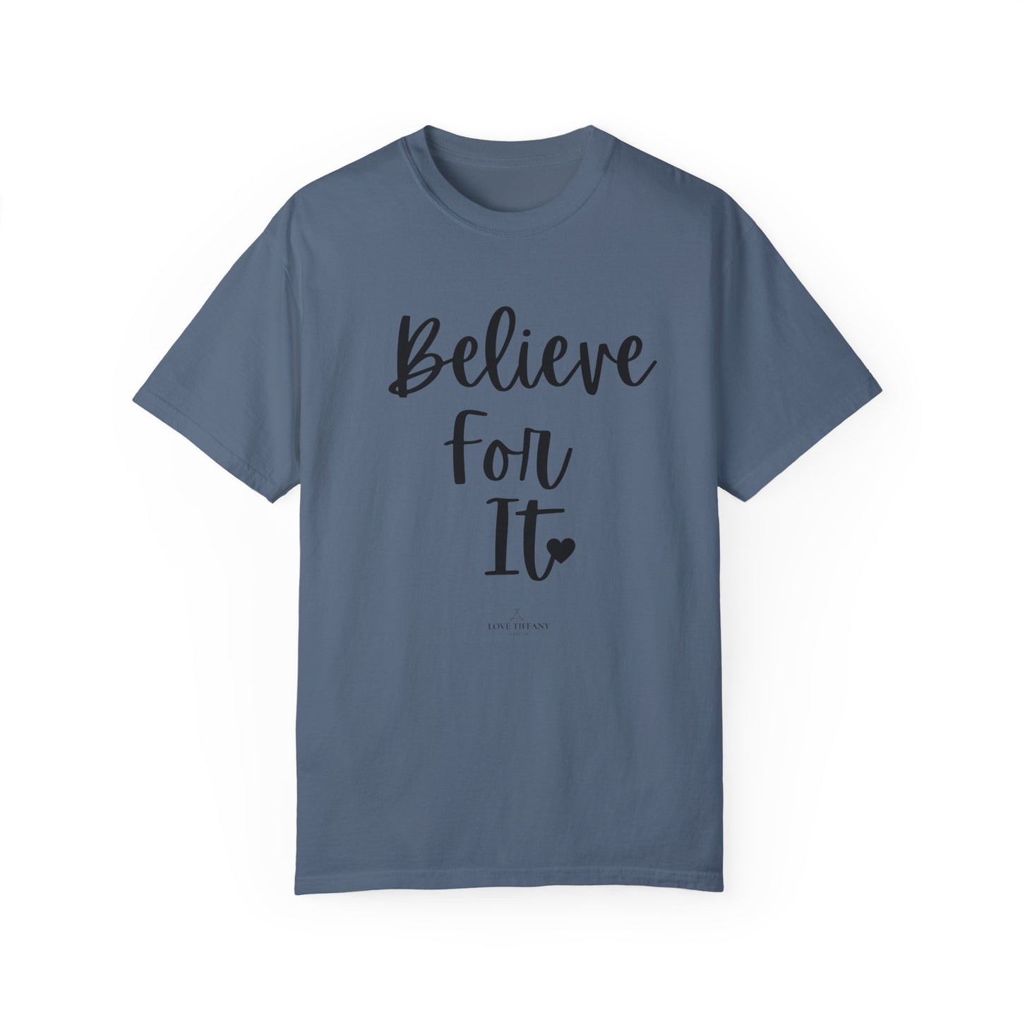 "Believe For It" Ladies Comfort Colors T-Shirt | Jesus Collection by Love Tiffany