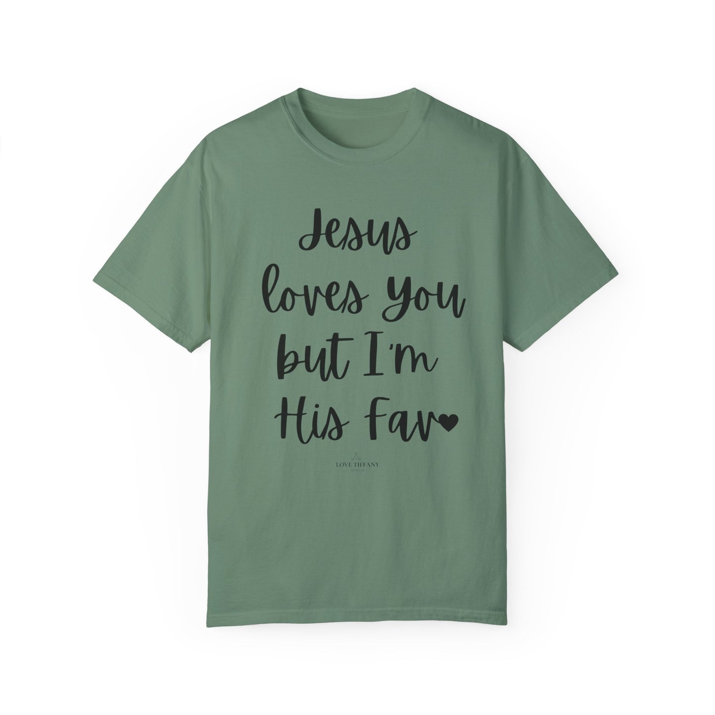 "Jesus Loves You But I'm His Fav" Ladies Comfort Colors T-Shirt | Jesus Collection by Love Tiffany