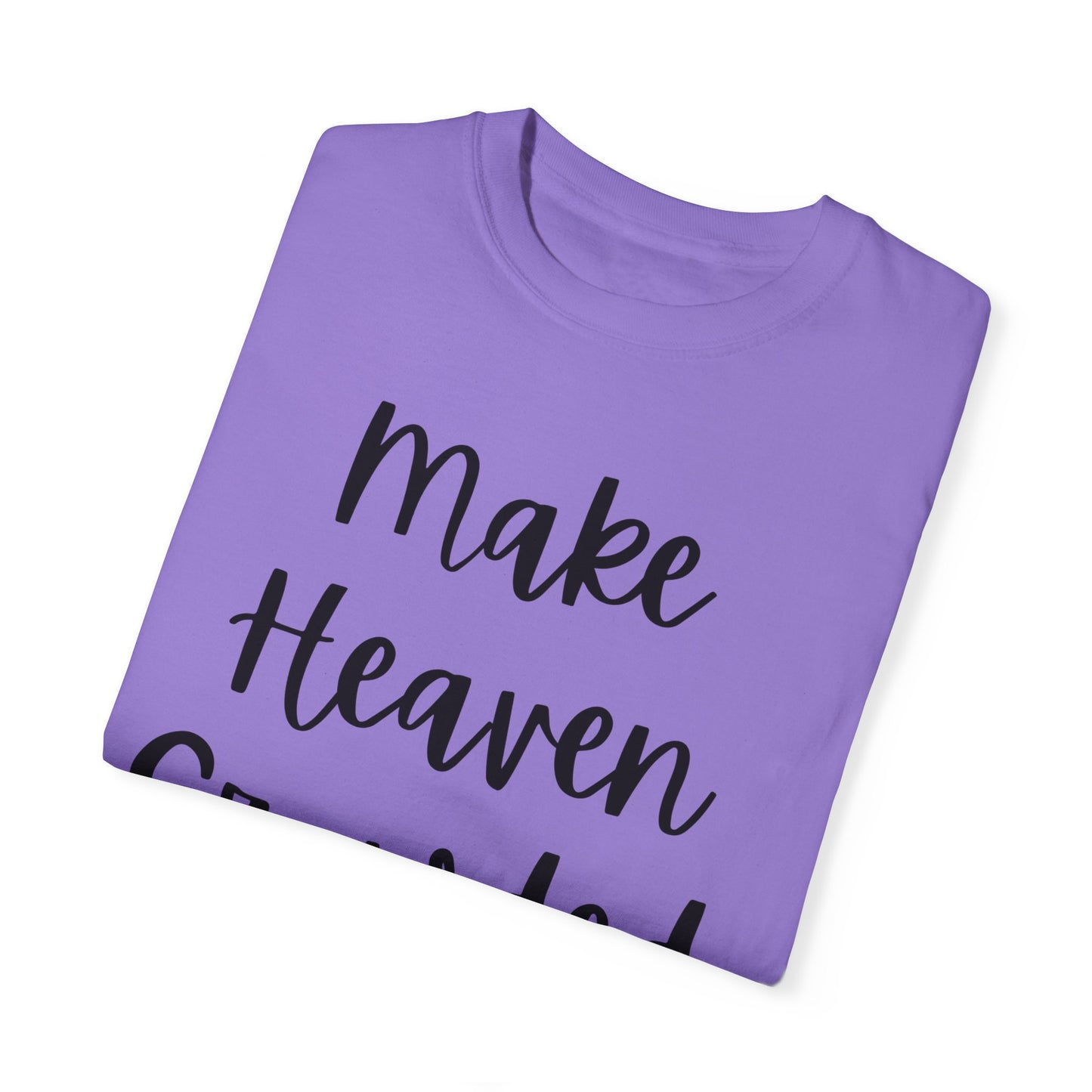 "Make Heaven Crowded" Ladies Comfort Colors T-Shirt | Jesus Collection by Love Tiffany