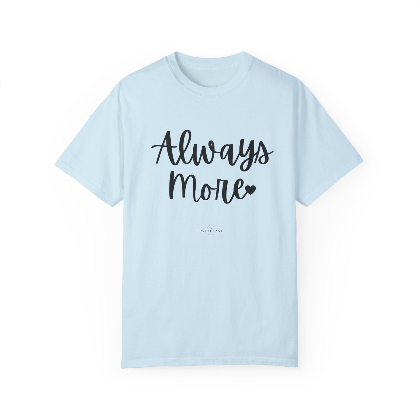 "Always More" Ladies Comfort Colors T-Shirt | Jesus Collection by Love Tiffany