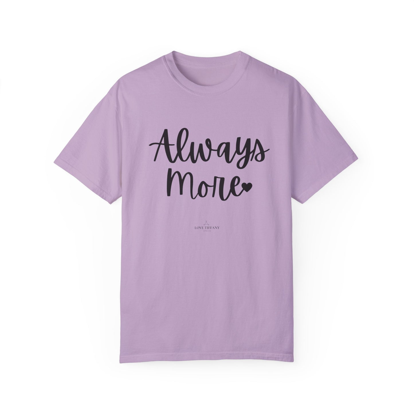 "Always More" Ladies Comfort Colors T-Shirt | Jesus Collection by Love Tiffany