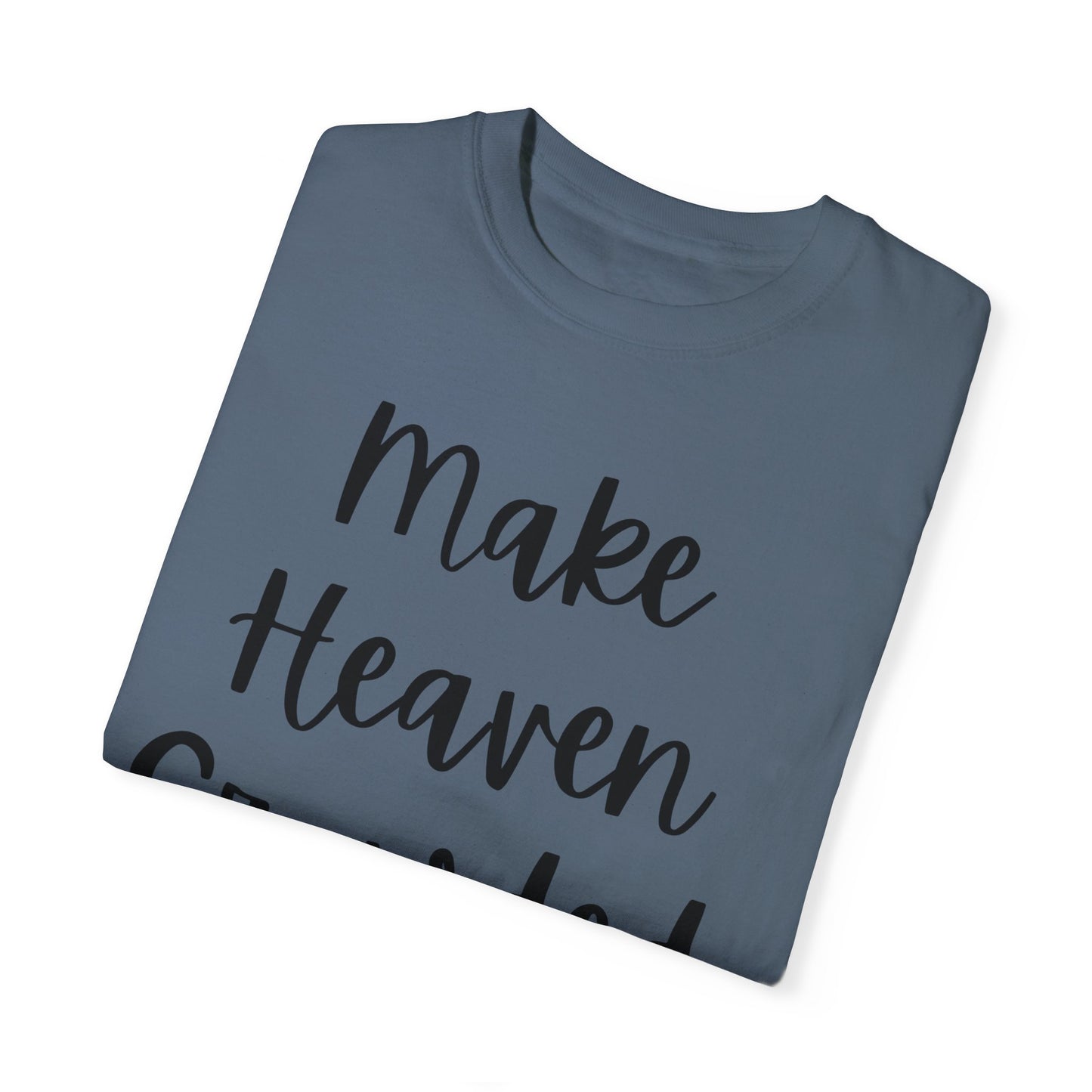 "Make Heaven Crowded" Ladies Comfort Colors T-Shirt | Jesus Collection by Love Tiffany