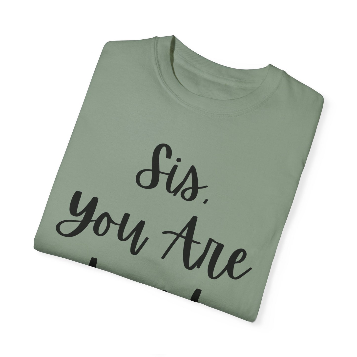 "Sis You Are Loved" Ladies Comfort Colors T-Shirt | Jesus Collection by Love Tiffany