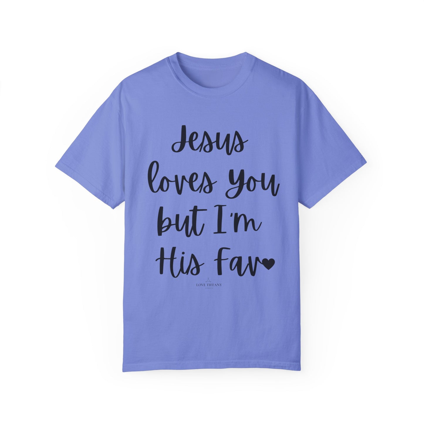 "Jesus Loves You But I'm His Fav" Ladies Comfort Colors T-Shirt | Jesus Collection by Love Tiffany