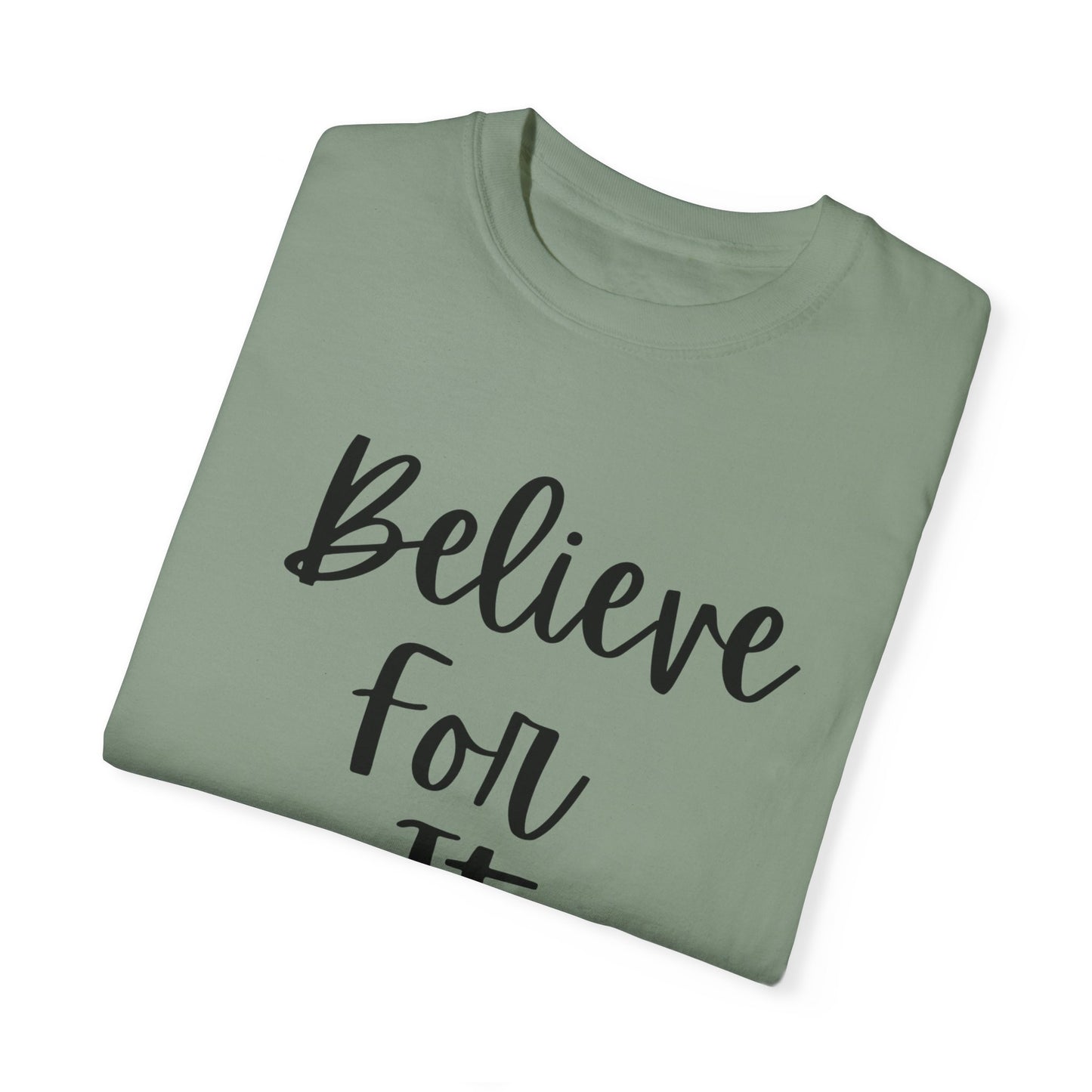 "Believe For It" Ladies Comfort Colors T-Shirt | Jesus Collection by Love Tiffany