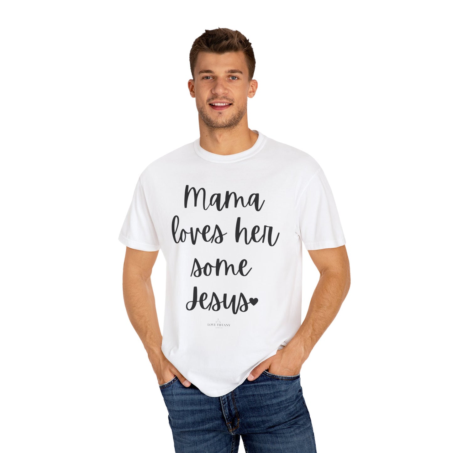 "Mama Loves Her Some Jesus" Ladies Comfort Colors T-Shirt | Jesus Collection by Love Tiffany