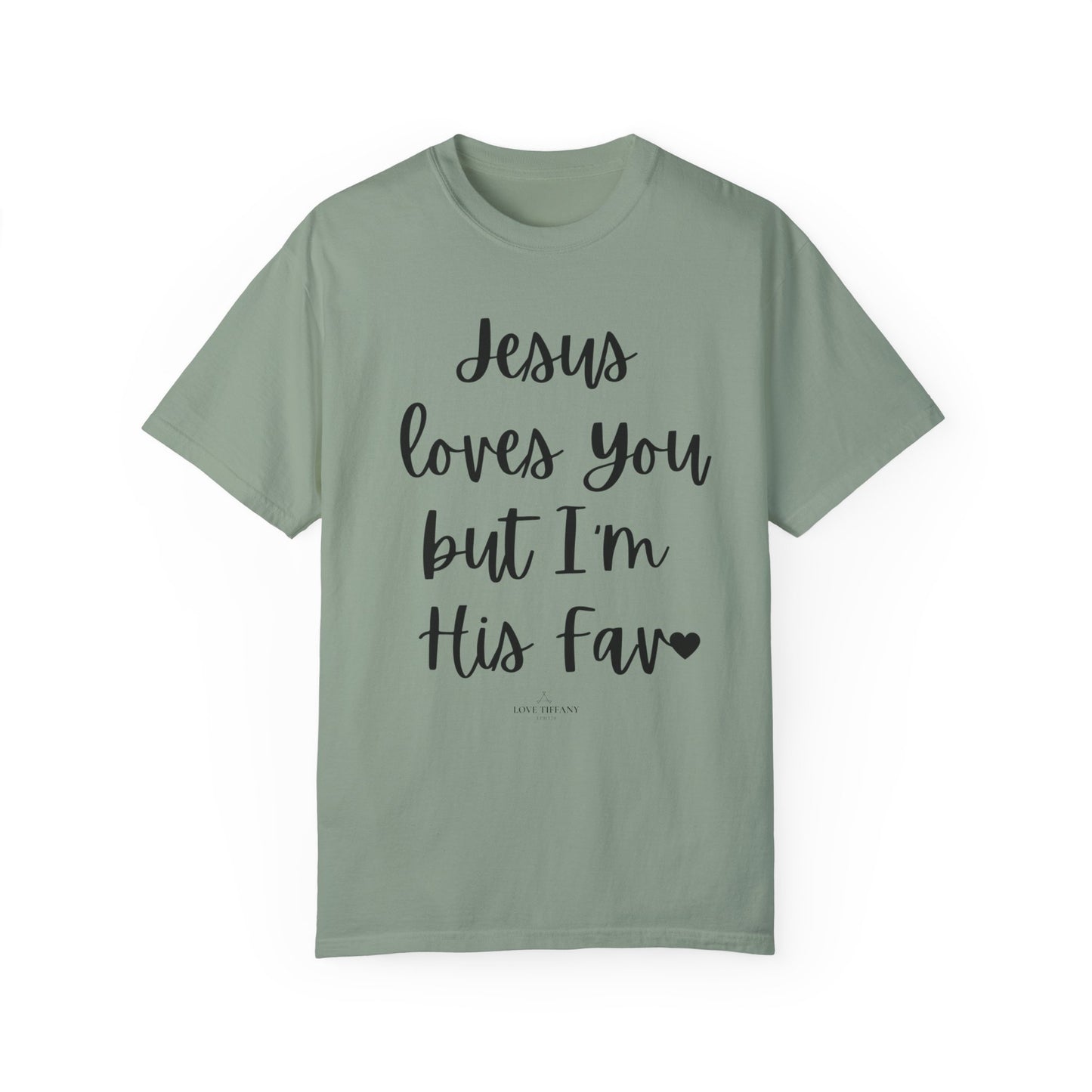 "Jesus Loves You But I'm His Fav" Ladies Comfort Colors T-Shirt | Jesus Collection by Love Tiffany