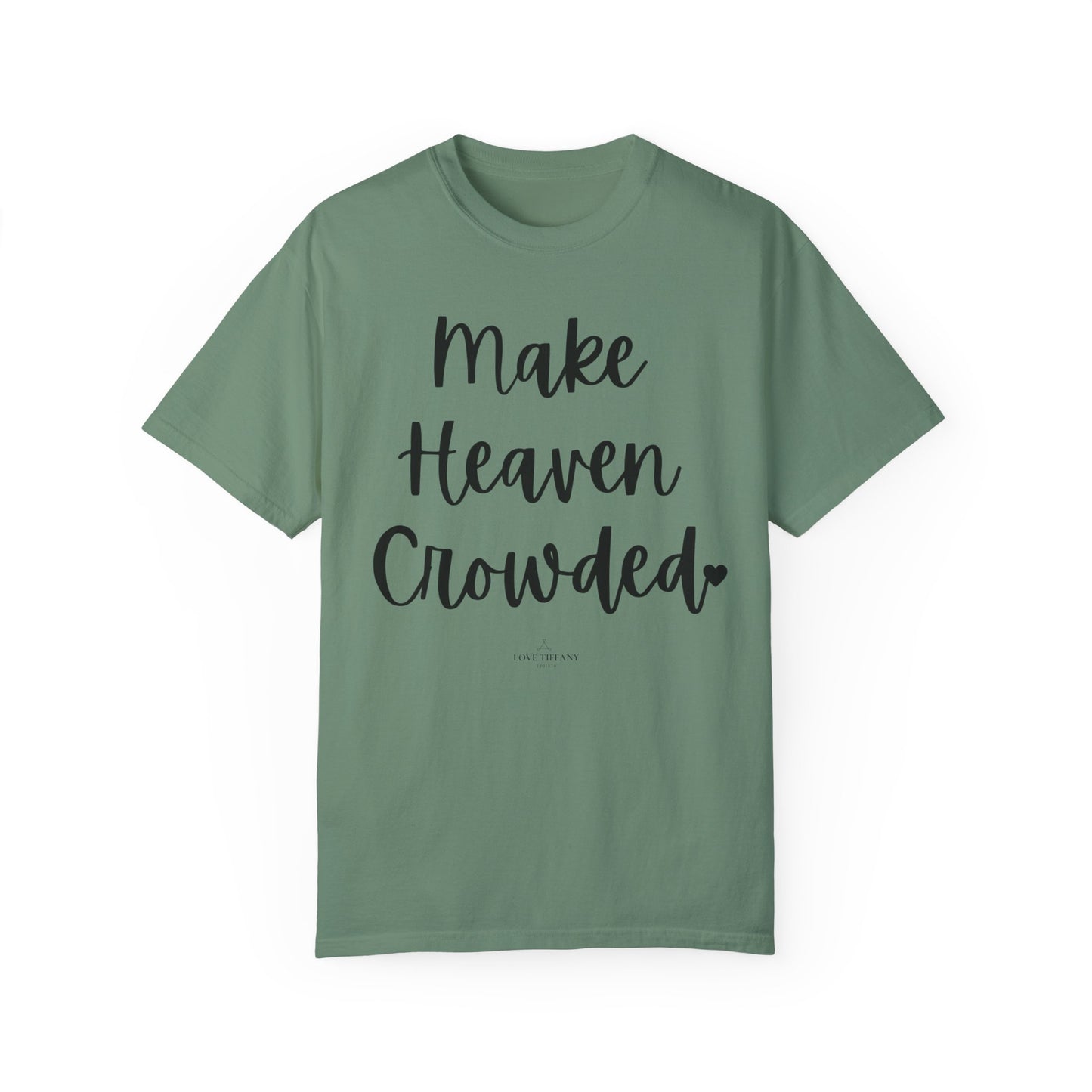 "Make Heaven Crowded" Ladies Comfort Colors T-Shirt | Jesus Collection by Love Tiffany