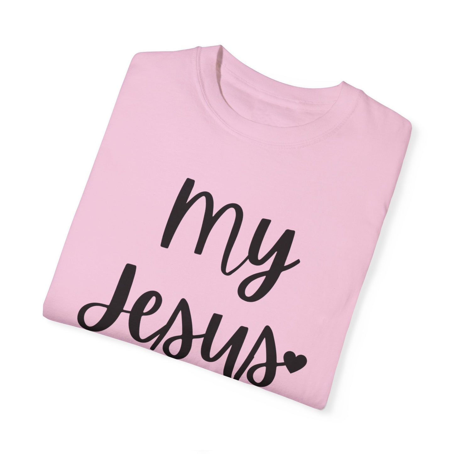"My Jesus" Ladies Comfort Colors T-Shirt | Jesus Collection by Love Tiffany