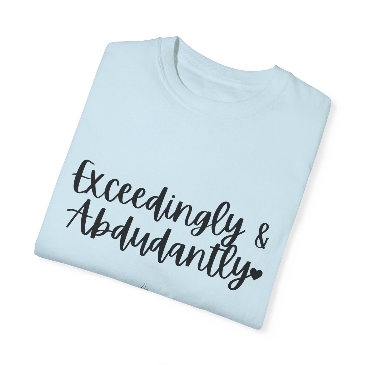 "Exceedingly & Abundantly" Ladies Comfort Colors T-Shirt | Jesus Collection by Love Tiffany