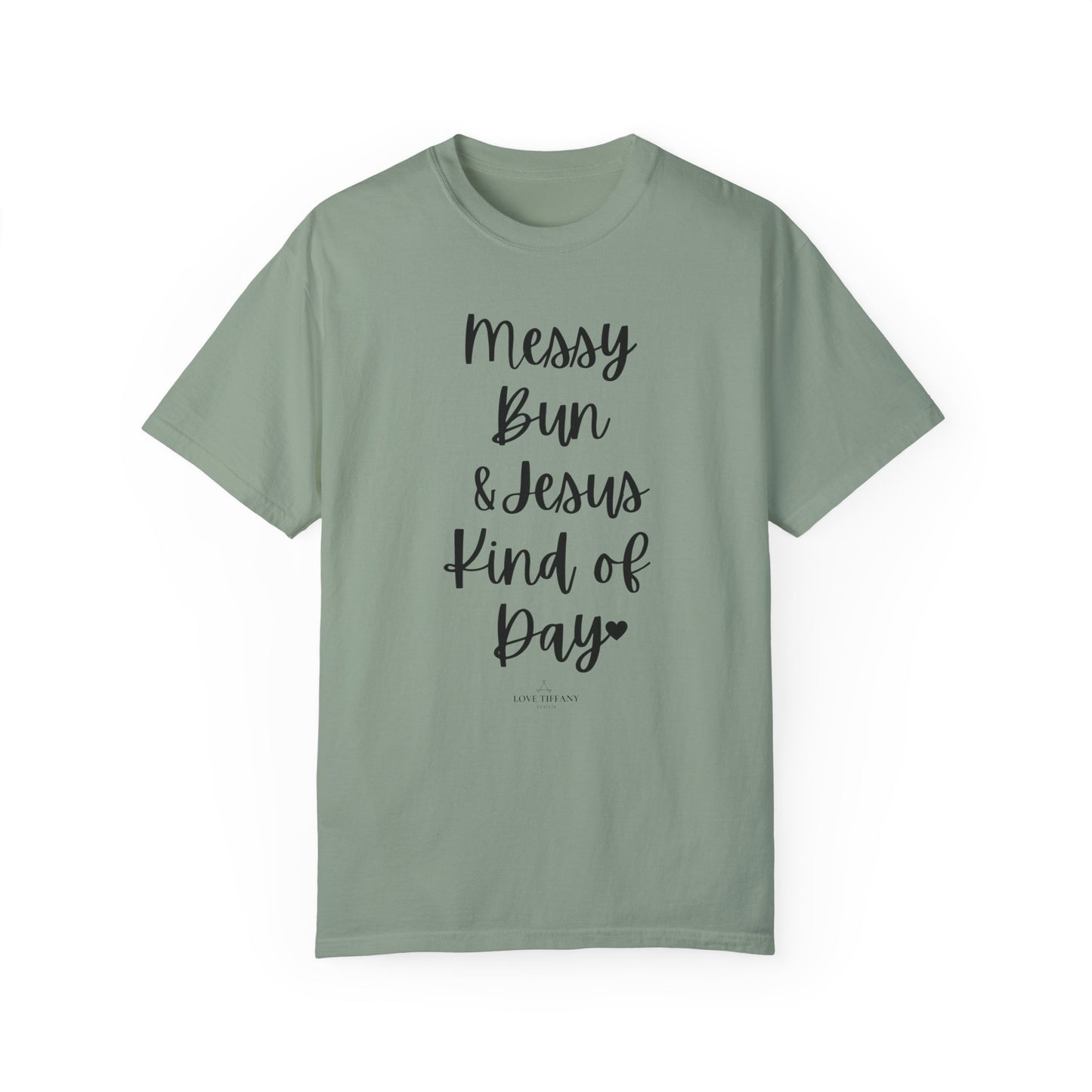 "Messy Bun & Jesus Kind of Day" Ladies Comfort Colors T-Shirt | Jesus Collection by Love Tiffany