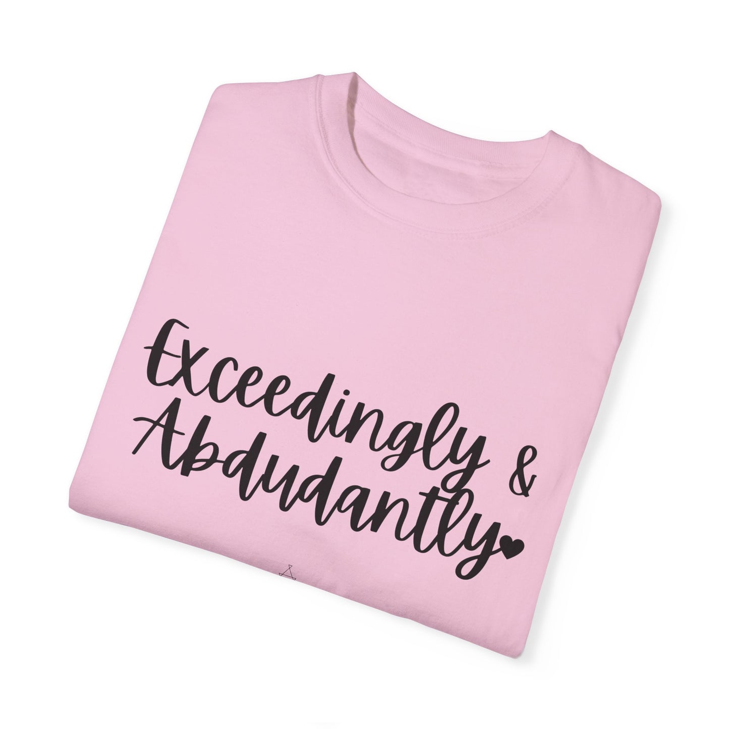 "Exceedingly & Abundantly" Ladies Comfort Colors T-Shirt | Jesus Collection by Love Tiffany