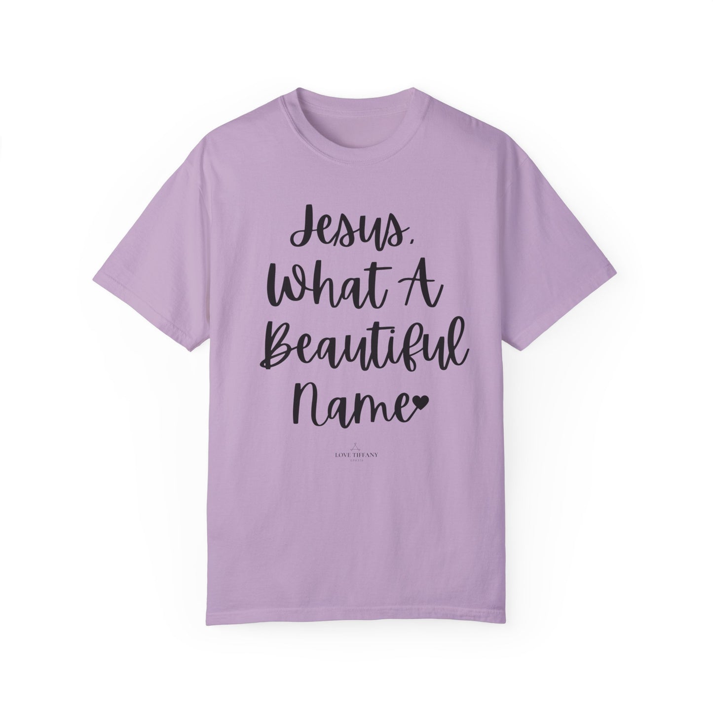 "Jesus What A Beautiful Name" Ladies Comfort Colors T-Shirt | Jesus Collection by Love Tiffany