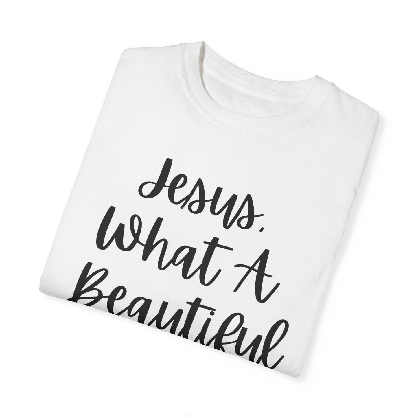 "Jesus What A Beautiful Name" Ladies Comfort Colors T-Shirt | Jesus Collection by Love Tiffany