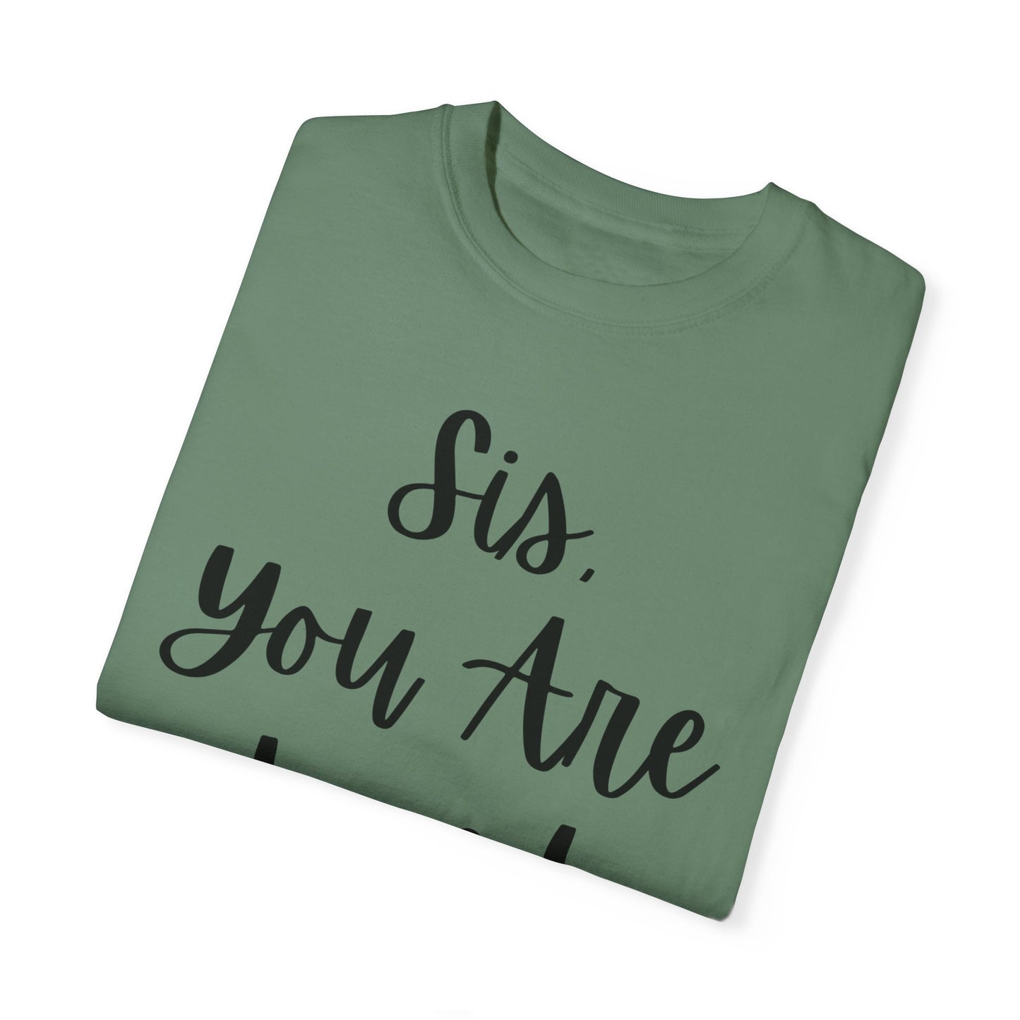 "Sis You Are Loved" Ladies Comfort Colors T-Shirt | Jesus Collection by Love Tiffany