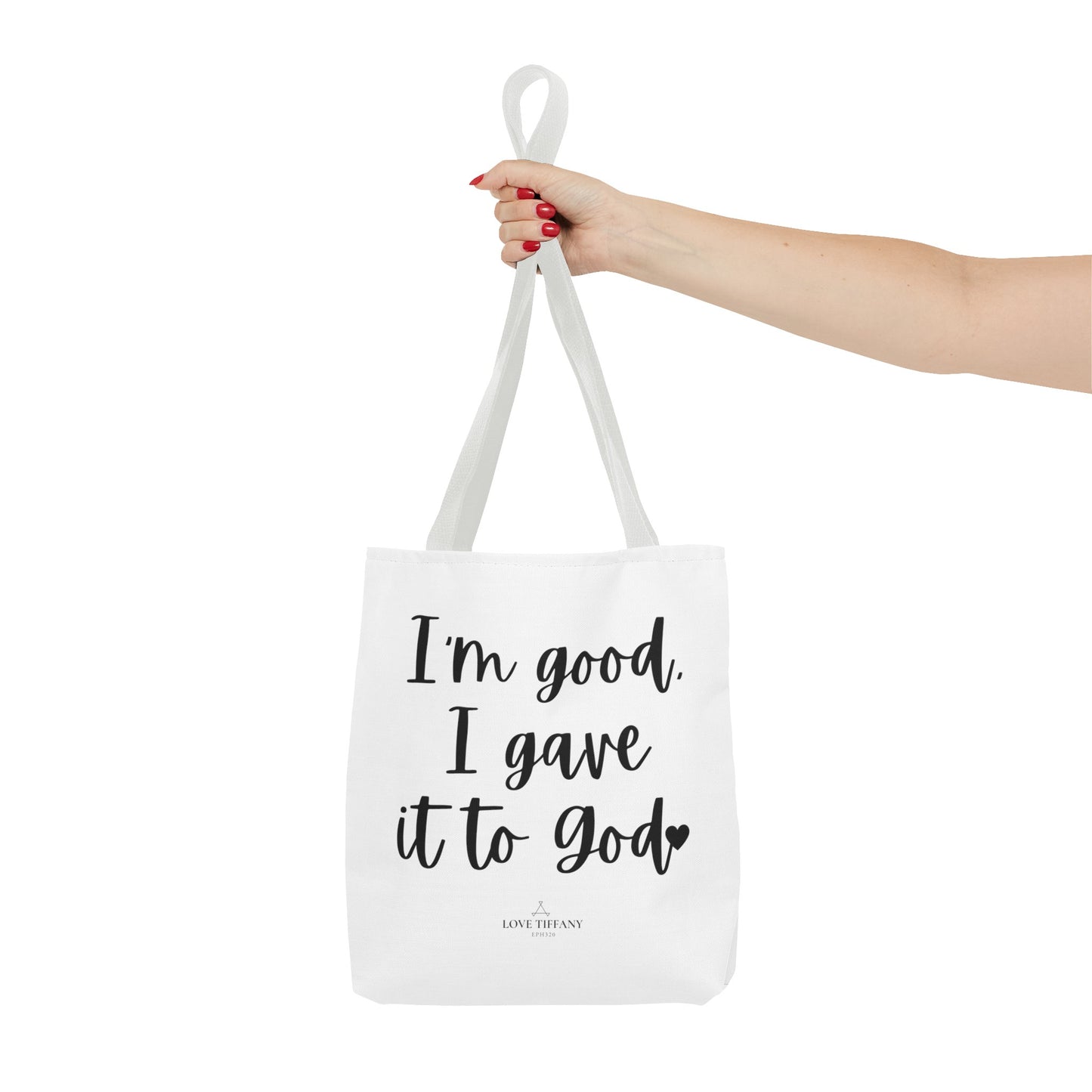 "I'm Good, I Gave it to God" Tote Bag | Jesus Collection by Love Tiffany