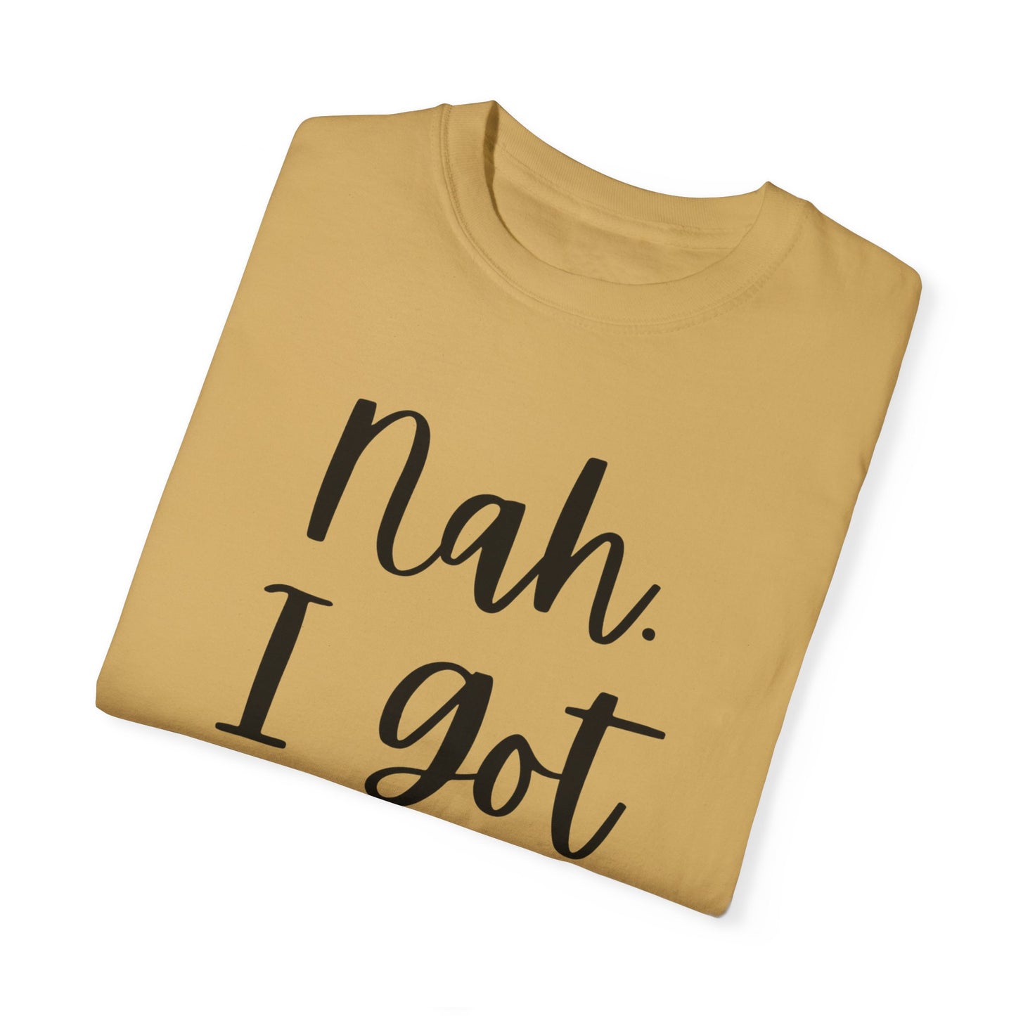 "Nah. I Got Jesus" Ladies Comfort Colors T-Shirt | Jesus Collection by Love Tiffany