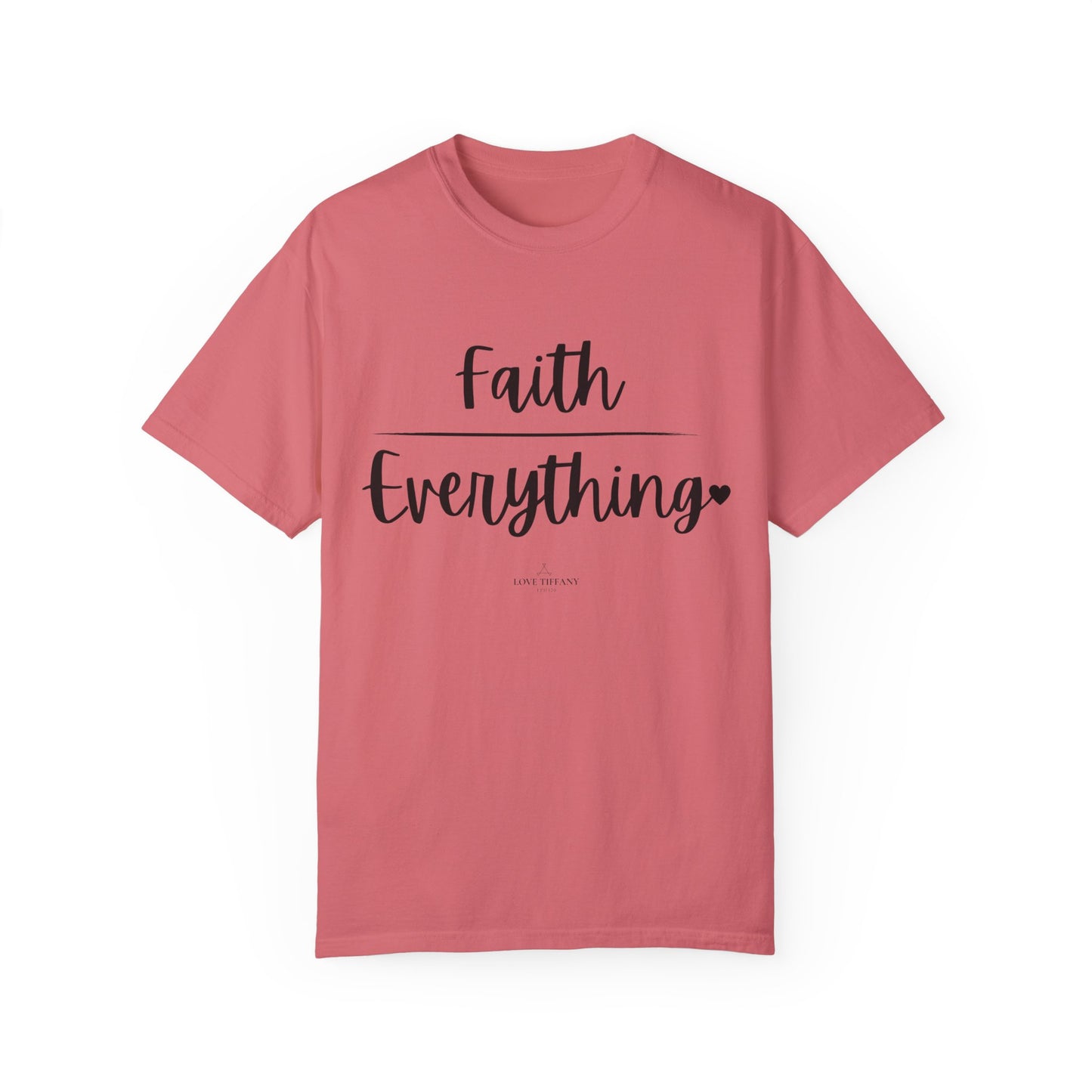 "Faith (Over) Everything" Ladies Comfort Colors T-Shirt | Jesus Collection by Love Tiffany