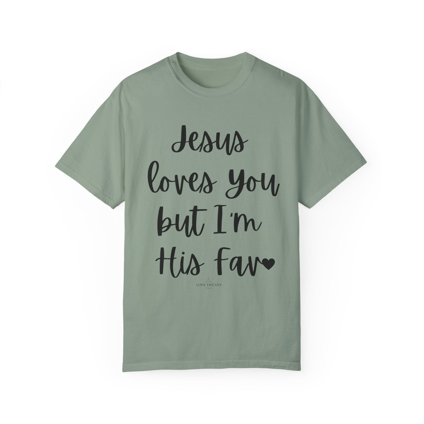 "Jesus Loves You But I'm His Fav" Ladies Comfort Colors T-Shirt | Jesus Collection by Love Tiffany