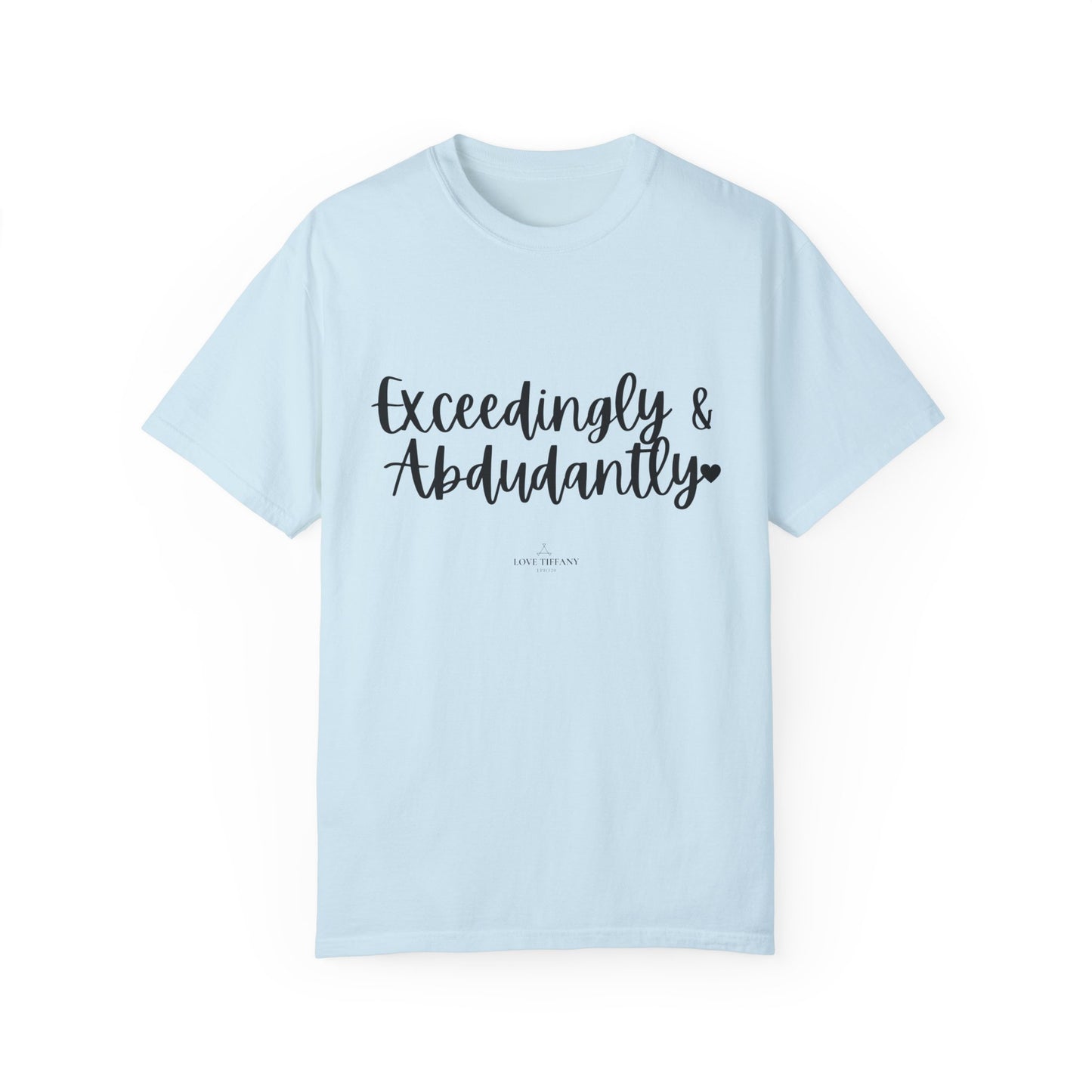 "Exceedingly & Abundantly" Ladies Comfort Colors T-Shirt | Jesus Collection by Love Tiffany