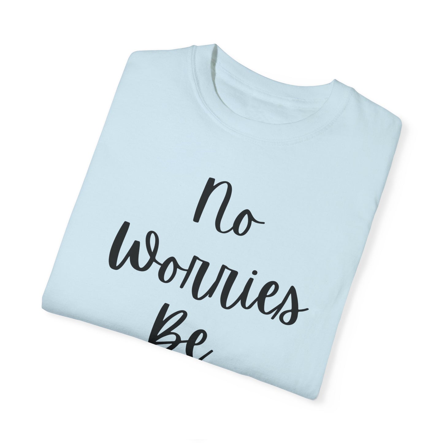 "No Worries By Holy" Ladies Comfort Colors T-Shirt | Jesus Collection by Love Tiffany