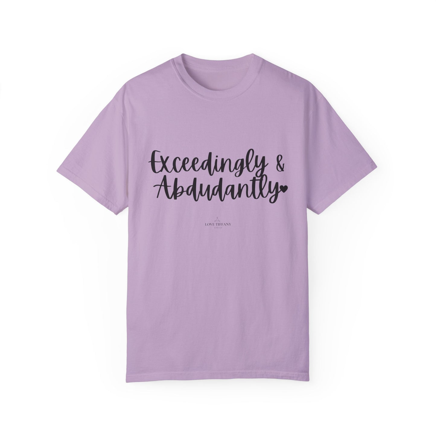 "Exceedingly & Abundantly" Ladies Comfort Colors T-Shirt | Jesus Collection by Love Tiffany